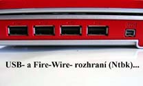Detail konektorů USB a Fire-Wire (Klikni pro zvětšení)