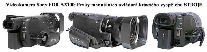 Videokamera Sony FDR-AX100: Manuální ovládání...