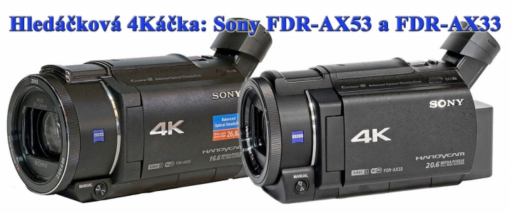 Sony FDR-AX53 a AX33 tak, jak je výrobce stvořil...