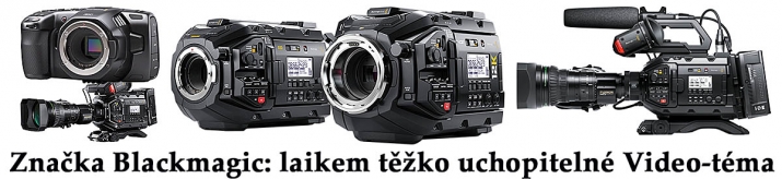 Excelentní Video-zajímavosti značky Blackmagic... 