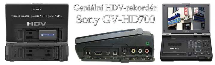 GENIÁLNÍ HDV-rekordér Sony GV-HD700 (od roku 2008)